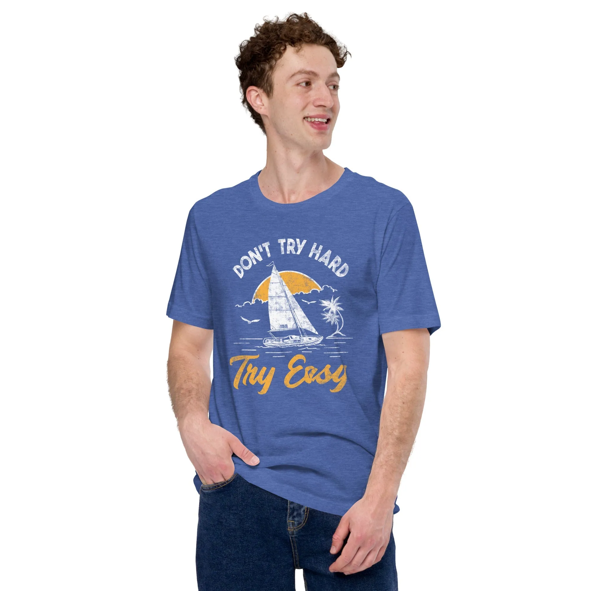 Don't Try Hard Try Easy Soft Style T-Shirt